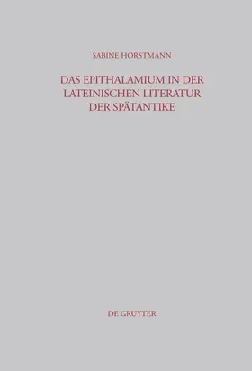 Horstmann |  Das Epithalamium in der lateinischen Literatur der Spätantike | eBook | Sack Fachmedien