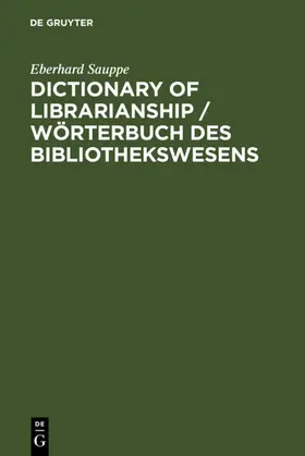 Sauppe |  Dictionary of Librarianship / Wörterbuch des Bibliothekswesens | eBook | Sack Fachmedien