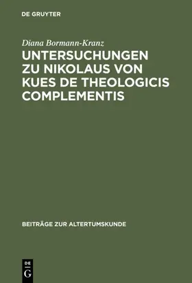 Bormann-Kranz |  Untersuchungen zu Nikolaus von Kues De theologicis complementis | eBook | Sack Fachmedien