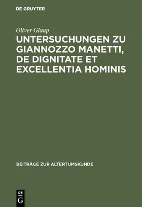 Glaap |  Untersuchungen zu Giannozzo Manetti, De dignitate et excellentia hominis | eBook | Sack Fachmedien