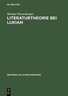 Weissenberger |  Literaturtheorie bei Lukian | eBook | Sack Fachmedien