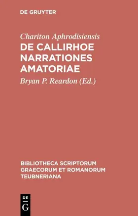 Reardon |  De Callirhoe narrationes amatoriae | eBook | Sack Fachmedien