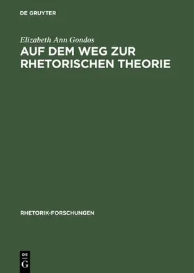 Gondos |  Auf dem Weg zur rhetorischen Theorie | eBook | Sack Fachmedien