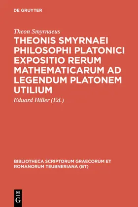 Hiller |  Theonis Smyrnaei Philosophi Platonici Expositio rerum mathematicarum ad legendum Platonem utilium | eBook | Sack Fachmedien