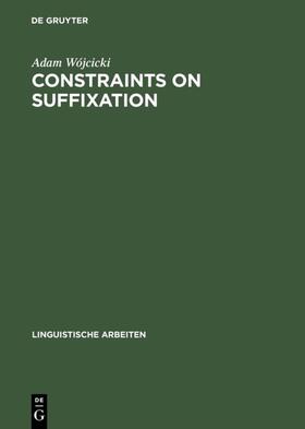 Wójcicki |  Constraints on Suffixation | eBook | Sack Fachmedien