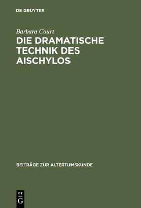 Court |  Die dramatische Technik des Aischylos | eBook | Sack Fachmedien