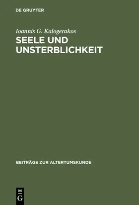 Kalogerakos |  Seele und Unsterblichkeit | eBook | Sack Fachmedien