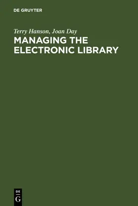 Hanson / Day |  Managing the Electronic Library | eBook | Sack Fachmedien