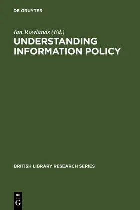 Rowlands |  Understanding Information Policy | eBook | Sack Fachmedien