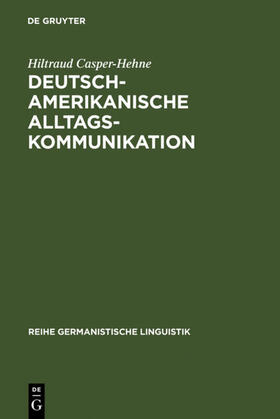 Casper-Hehne |  Deutsch-amerikanische Alltagskommunikation | eBook | Sack Fachmedien