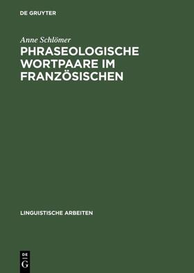 Schlömer |  Phraseologische Wortpaare im Französischen | eBook | Sack Fachmedien