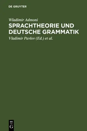 Admoni / Pavlov / Reichmann |  Sprachtheorie und deutsche Grammatik | eBook | Sack Fachmedien