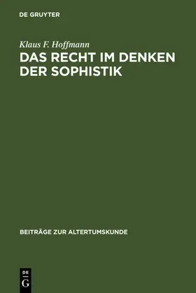 Hoffmann |  Das Recht im Denken der Sophistik | eBook | Sack Fachmedien