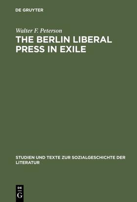 Peterson |  The Berlin Liberal Press in Exile | eBook | Sack Fachmedien