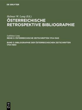 Lang |  Bibliographie der österreichischen Zeitschriften 1704-1850 | eBook | Sack Fachmedien