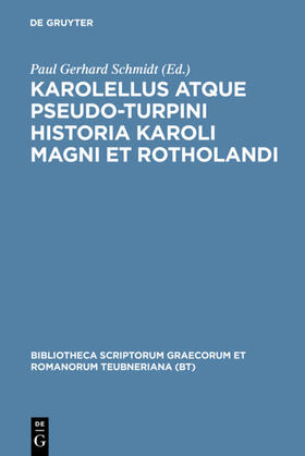 Schmidt |  Karolellus atque Pseudo-Turpini Historia Karoli Magni et Rotholandi | eBook | Sack Fachmedien