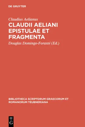 Aelianus / Domingo-Forasté |  Claudii Aeliani Epistulae et fragmenta | eBook | Sack Fachmedien