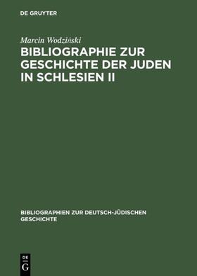 Wodzinski / Wodzinski |  Bibliographie zur Geschichte der Juden in Schlesien II | eBook | Sack Fachmedien