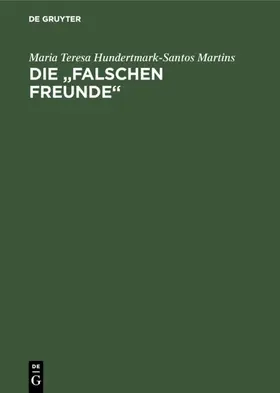 Hundertmark-Santos Martins |  Die "falschen Freunde" | eBook | Sack Fachmedien