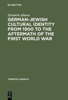 Albanis |  German-Jewish Cultural Identity from 1900 to the Aftermath of the First World War | eBook | Sack Fachmedien