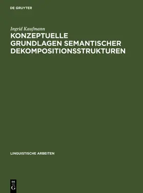 Kaufmann |  Konzeptuelle Grundlagen semantischer Dekompositionsstrukturen | eBook | Sack Fachmedien