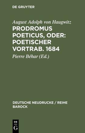 Béhar |  Prodromus Poeticus, Oder: Poetischer Vortrab. 1684 | eBook | Sack Fachmedien