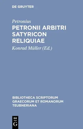 Petronius / Müller |  Petronii Arbitri Satyricon reliquiae | eBook | Sack Fachmedien