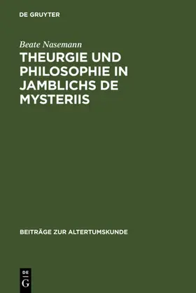 Nasemann |  Theurgie und Philosophie in Jamblichs De mysteriis | eBook | Sack Fachmedien