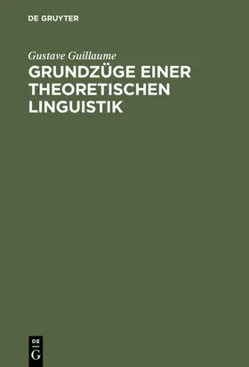 Guillaume |  Grundzüge einer theoretischen Linguistik | eBook | Sack Fachmedien