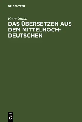 Saran / Nagel |  Das Übersetzen aus dem Mittelhochdeutschen | eBook | Sack Fachmedien