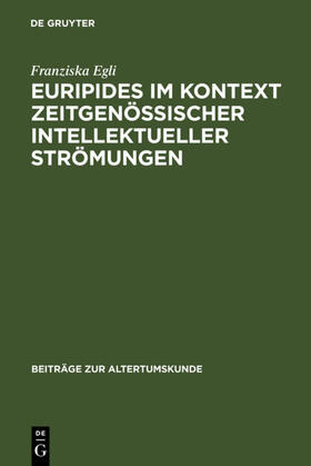 Egli |  Euripides im Kontext zeitgenössischer intellektueller Strömungen | eBook | Sack Fachmedien