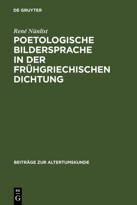 Nünlist |  Poetologische Bildersprache in der frühgriechischen Dichtung | eBook | Sack Fachmedien