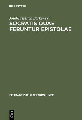 Borkowski |  Socratis quae feruntur epistolae | eBook | Sack Fachmedien