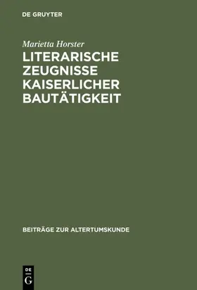 Horster |  Literarische Zeugnisse kaiserlicher Bautätigkeit | eBook | Sack Fachmedien