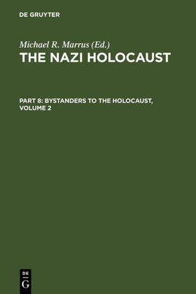 Marrus |  The Nazi Holocaust. Part 8: Bystanders to the Holocaust. Volume 2 | eBook | Sack Fachmedien