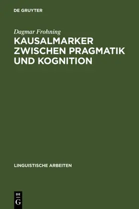 Frohning |  Kausalmarker zwischen Pragmatik und Kognition | eBook | Sack Fachmedien