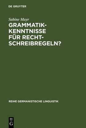 Mayr |  Grammatikkenntnisse für Rechtschreibregeln? | eBook | Sack Fachmedien