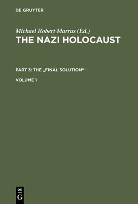 Marrus |  The Nazi Holocaust. Part 3: The "Final Solution". Volume 1 | eBook | Sack Fachmedien