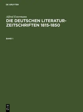 Estermann |  Alfred Estermann: Die deutschen Literatur-Zeitschriften 1815-1850. Band 1 | eBook | Sack Fachmedien