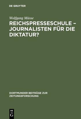 Müsse |  Reichspresseschule – Journalisten für die Diktatur? | eBook | Sack Fachmedien