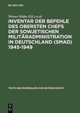 Röder / Foitzik / Weisz |  Inventar der Befehle des Obersten Chefs der Sowjetischen Militäradministration in Deutschland (SMAD) 1945–1949 | eBook | Sack Fachmedien