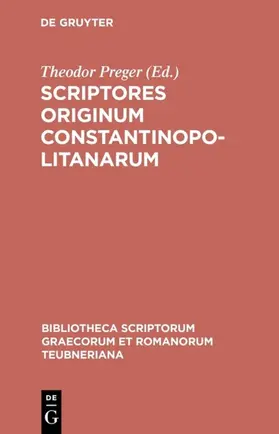 Preger |  Scriptores originum Constantinopolitanarum | eBook | Sack Fachmedien