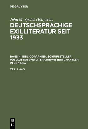 Spalek / Feilchenfeldt / Hawrylchak |  Bibliographien. Schriftsteller, Publizisten und Literaturwissenschaftler in den USA | eBook | Sack Fachmedien