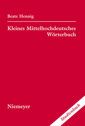 Hennig |  Kleines Mittelhochdeutsches Wörterbuch | eBook | Sack Fachmedien