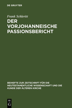 Schleritt |  Der vorjohanneische Passionsbericht | eBook | Sack Fachmedien