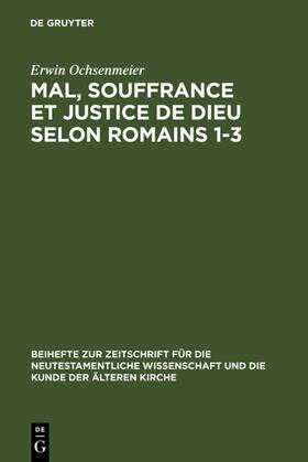 Ochsenmeier |  Mal, souffrance et justice de Dieu selon Romains 1-3 | eBook | Sack Fachmedien