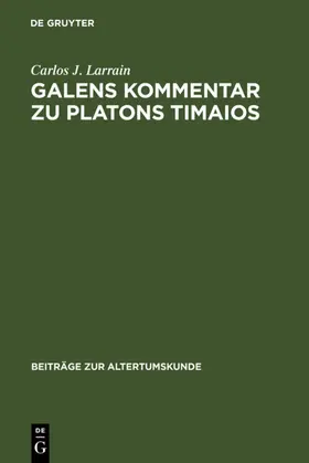 Larrain |  Galens Kommentar zu Platons Timaios | eBook | Sack Fachmedien