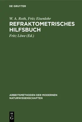 Roth / Eisenlohr / Löwe |  Refraktometrisches Hilfsbuch | Buch |  Sack Fachmedien