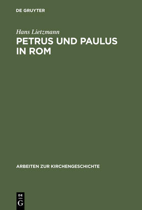 Lietzmann |  Petrus und Paulus in Rom | Buch |  Sack Fachmedien