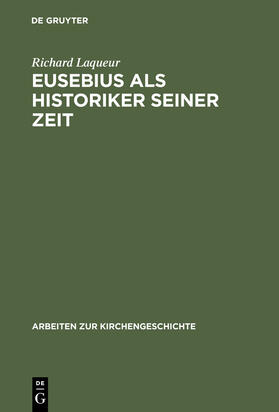 Laqueur |  Eusebius als Historiker seiner Zeit | Buch |  Sack Fachmedien